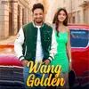 Wang Golden  feat Jyotica Tangri